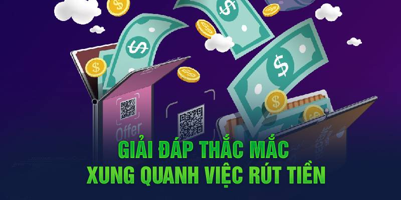 giai-dap-thac-mac-xung-quanh-viec-rut-tien