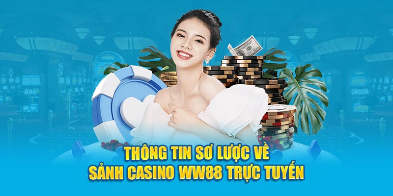 thong-tin-so-luoc-ve-sanh-casino-ww88-truc-tuyen